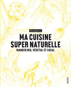 Cover of the book Ma cuisine super naturelle