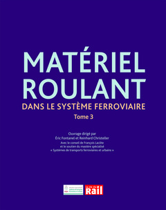 Couverture de l’ouvrage MATERIEL ROULANT DANS LE SYSTEME FERROVIAIRE TOME 3