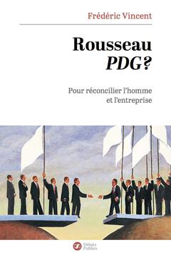 Couverture de l’ouvrage Rousseau PDG ?