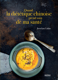 Cover of the book Quand la diététique chinoise prend soin de ma santé