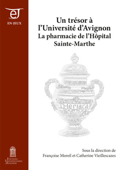 Cover of the book Un trésor à l'Université d'Avignon - la pharmacie de l'Hôpital Sainte-Marthe