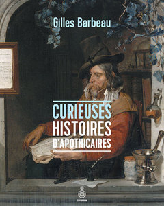 Couverture de l’ouvrage CURIEUSES HISTOIRES D'APOTHICAIRES
