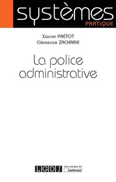 Couverture de l’ouvrage LA POLICE ADMINISTRATIVE