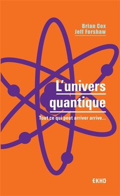 Couverture de l’ouvrage L'univers quantique - Tout ce qui peut arriver arrive...
