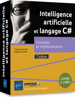 Couverture de l’ouvrage Intelligence artificielle et langage C# - Coffret de 2 livres : Concepts et implémentation (2e éditi