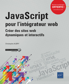 Couverture de l’ouvrage JavaScript pour l'intégrateur web - Créer des sites web dynamiques et interactifs