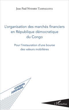 Couverture de l’ouvrage L'organisation des marchés financiers en République démocratique du Congo