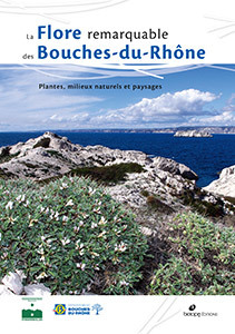 Cover of the book La flore remarquable des Bouches-du-Rhône