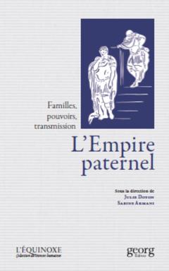 Couverture de l’ouvrage L'EMPIRE PATERNEL : FAMILLES, POUVOIRS, TRANSMISSION.