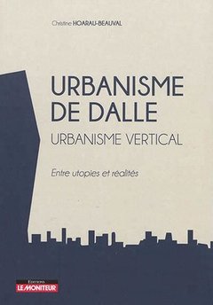 Couverture de l’ouvrage Urbanisme de dalle - Urbanisme vertical