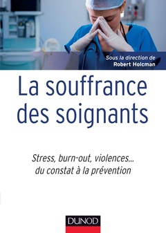 Couverture de l’ouvrage La souffrance des soignants - Stress, burn-out, violences... du constat à la prévention