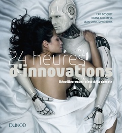 Couverture de l’ouvrage 24 heures d'innovations - Réveillez-vous : c'est déjà demain