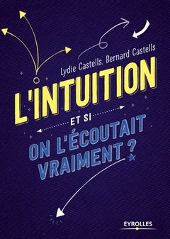 Cover of the book L'intuition - Et si on l'écoutait vraiment ?