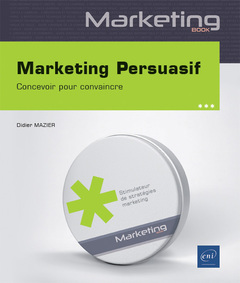 Couverture de l’ouvrage Marketing Persuasif - Concevoir pour convaincre