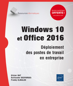 Couverture de l’ouvrage Windows 10 et Office 2016 - Déploiement des postes de travail en entreprise