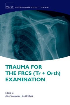 Couverture de l’ouvrage Trauma for the FRCS (Tr + Orth) Examination