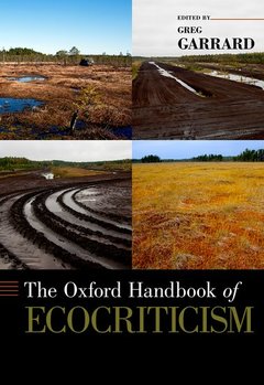 Couverture de l’ouvrage The Oxford Handbook of Ecocriticism