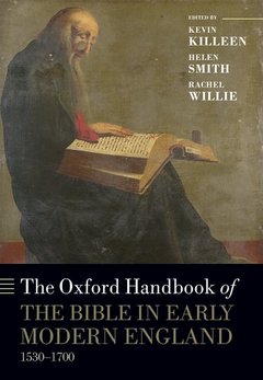 Cover of the book The Oxford Handbook of the Bible in Early Modern England, c. 1530-1700