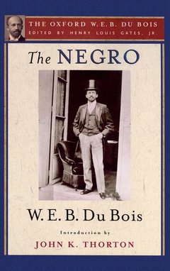 Couverture de l’ouvrage The Negro (The Oxford W. E. B. Du Bois)