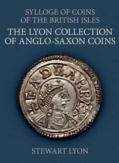 Couverture de l’ouvrage The Lyon Collection of Anglo-Saxon Coins