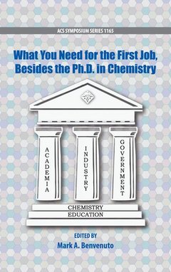 Couverture de l’ouvrage What You Need For the First Job, Besides the PhD in Chemistry