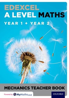 Couverture de l’ouvrage Edexcel A Level Maths: Year 1 + Year 2 Mechanics Teacher Book