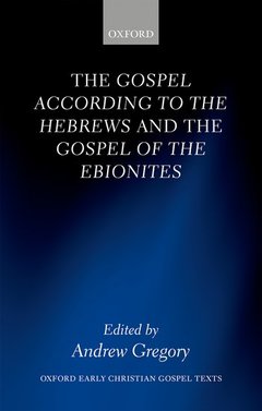 Couverture de l’ouvrage The Gospel according to the Hebrews and the Gospel of the Ebionites