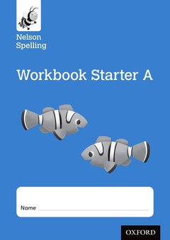 Couverture de l’ouvrage Nelson Spelling Workbook Starter A Reception/P1 (Blue Level) x10