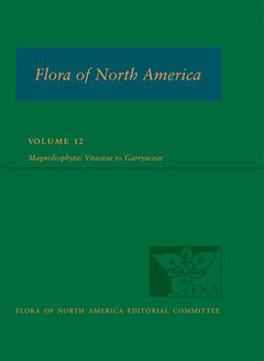 Cover of the book FNA: Volume 12: Magnoliophyta: Vitaceae to Garryaceae