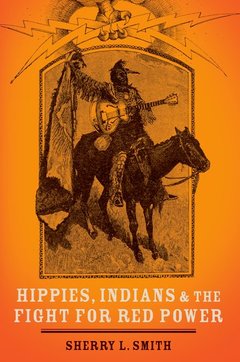 Couverture de l’ouvrage Hippies, Indians, and the Fight for Red Power