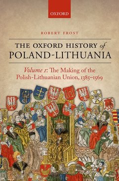 Couverture de l’ouvrage The Oxford History of Poland-Lithuania