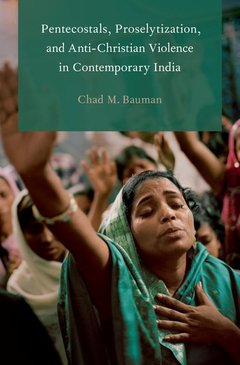 Couverture de l’ouvrage Pentecostals, Proselytization, and Anti-Christian Violence in Contemporary India
