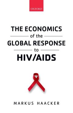 Couverture de l’ouvrage The Economics of the Global Response to HIV/AIDS