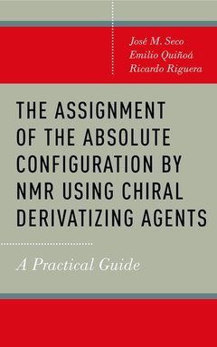 Couverture de l’ouvrage The Assignment of the Absolute Configuration by NMR using Chiral Derivatizing Agents