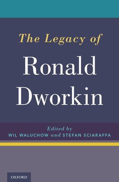 Couverture de l’ouvrage The Legacy of Ronald Dworkin