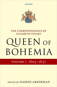 Couverture de l’ouvrage The Correspondence of Elizabeth Stuart, Queen of Bohemia, Volume I