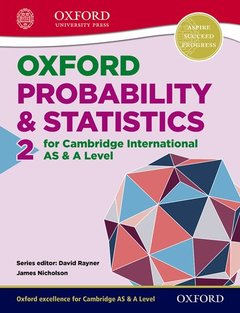 Couverture de l’ouvrage Mathematics for Cambridge International AS & A Level: Oxford Probability & Statistics 2 for Cambridge International AS & A Level