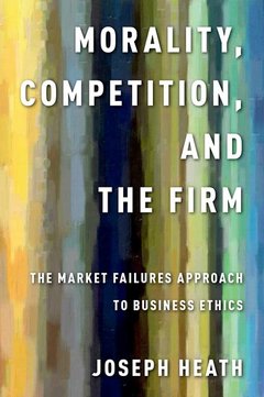 Couverture de l’ouvrage Morality, Competition, and the Firm