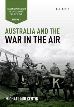 Couverture de l’ouvrage Australia and the War in the Air: Volume I - The Centenary History of Australia and the Great War