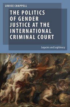 Couverture de l’ouvrage The Politics of Gender Justice at the International Criminal Court