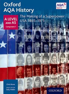 Cover of the book Oxford AQA History for A Level: The Making of a Superpower: USA 1865-1975