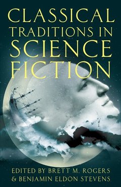 Cover of the book Classical Traditions in Science Fiction