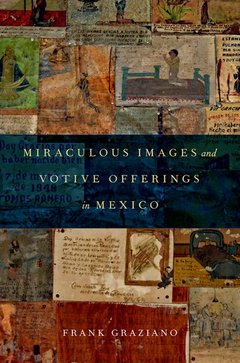 Cover of the book Miraculous Images and Votive Offerings in Mexico