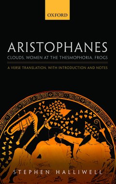 Couverture de l’ouvrage Aristophanes: Clouds, Women at the Thesmophoria, Frogs