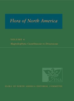 Couverture de l’ouvrage FNA: Volume 6: Magnoliophyta: Cucurbitaceae to Droserceae