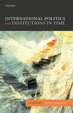 Couverture de l’ouvrage International Politics and Institutions in Time