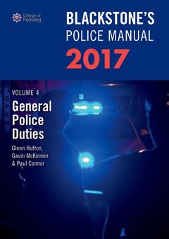 Couverture de l’ouvrage Blackstone's Police Manual Volume 4: General Police Duties 2017