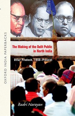 Couverture de l’ouvrage The Making of the Dalit Public in North India