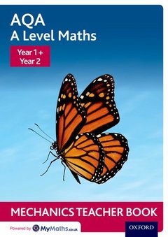 Cover of the book AQA A Level Maths: Year 1 + Year 2 Mechanics Teacher Book