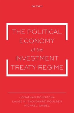Couverture de l’ouvrage The Political Economy of the Investment Treaty Regime